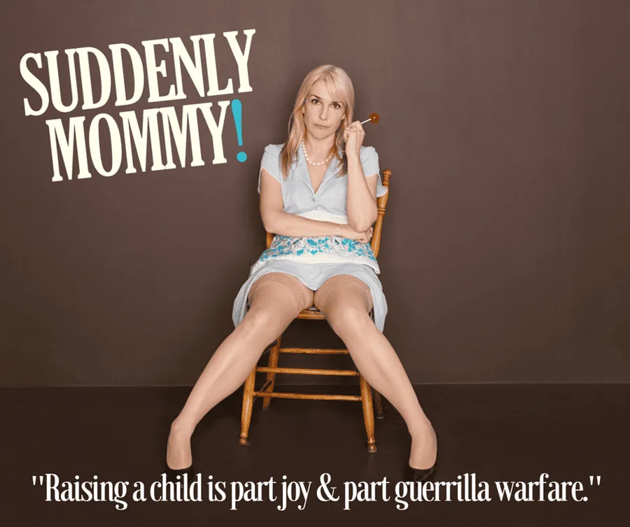 Suddenly Mommy!: “Raising a child is part joy & part guerrilla warfare.”